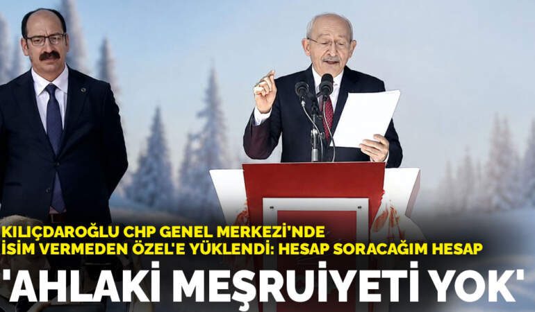 Kılıçdaroğlu CHP Genel Merkezi’nde isim vermeden Özel’e yüklendi: Ahlaki meşruiyeti yok