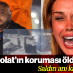 Dilan Polat’ın Koruması Öldürüldü: Saldırı Anı Kamerada