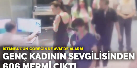 İstanbul’un göbeğinde AVM’de alarm: Genç kadının sevgilisinden 606 mermi çıktı