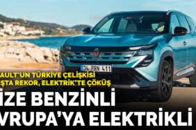 Renault’un Türkiye çelişkisi: Satışlar rekor kırdı ama elektrik masalı çöktü