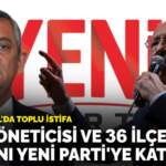 CHP İstanbul’da toplu istifa: 39 il yönetimi ve 36 ilçe başkanı Yeni Parti’ye katılıyor