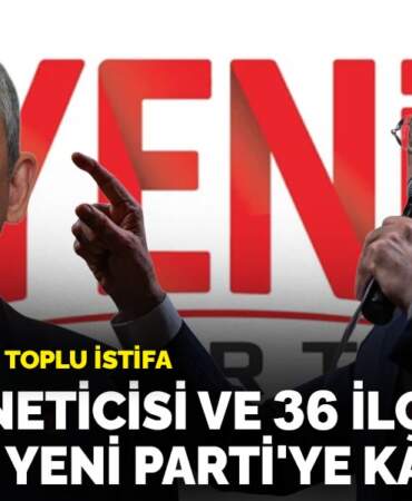 CHP İstanbul’da toplu istifa: 39 il yönetimi ve 36 ilçe başkanı Yeni Parti’ye katılıyor