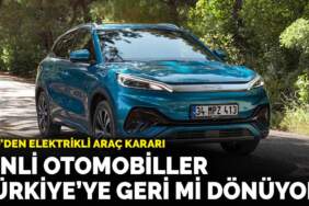 DTÖ’den elektrikli araç kararı: Çinli otomobiller Türkiye’ye geri mi dönüyor?