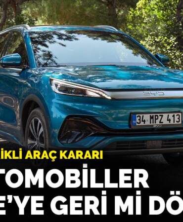 DTÖ’den elektrikli araç kararı: Çinli otomobiller Türkiye’ye geri mi dönüyor?