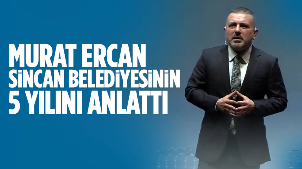 Murat Ercan, Sincan Belediyesinin 5 yılını anlattı