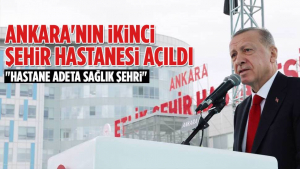 Ankara Etlik Şehir Hastanesi Cumhurbaşkanı Erdoğan Tarafından Açıldı