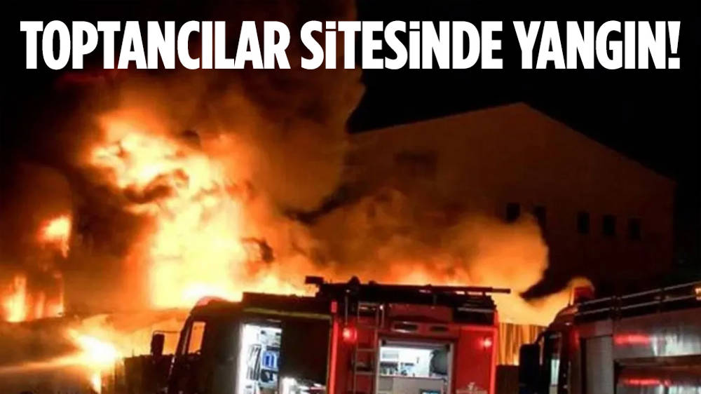 Ankara Toptancılar Sitesi’nde Korkutan Yangın