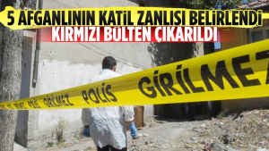 Ankara’da 5 Afganlının Katil Zanlısı Belirlendi