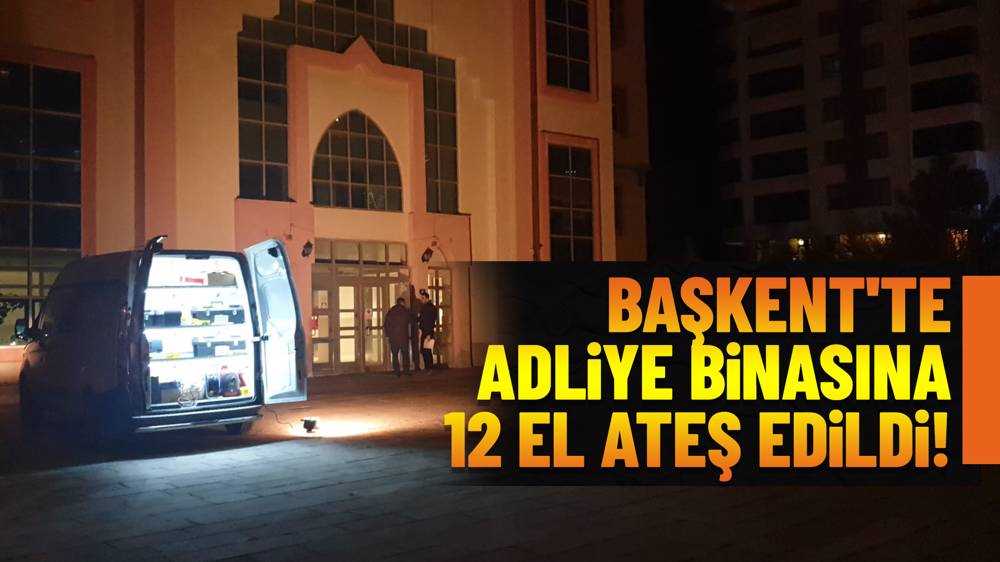 Ankara’da Adliye Binasına Silahlı Saldırı!