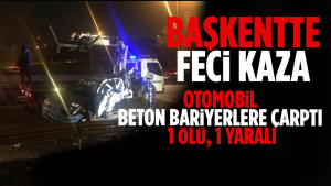 Ankara’da Otomobil Beton Bariyerlere Çarptı: 1 Ölü, 1 Yaralı