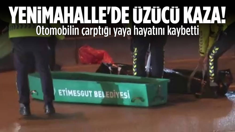 Ankara’da Otomobilin Çarptığı Yaya Öldü