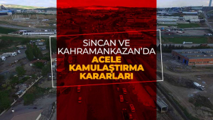 Ankara’da Özel Mülkiyete Konu Taşınmazların Yatırım Faaliyetleri Için Acele Kamulaştırılmasına Ilişkin Karar Resmi Gazete’de Yayımlandı