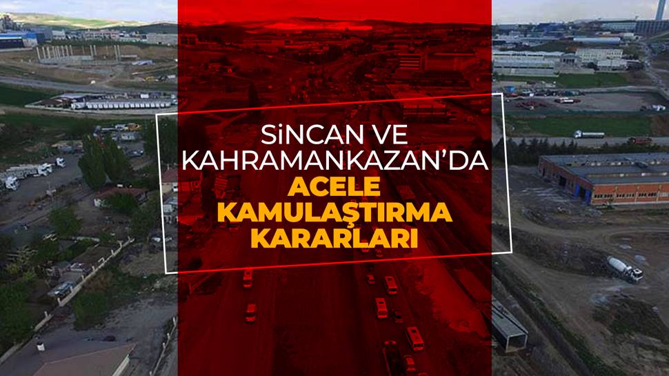 Ankara’da Özel Mülkiyete Konu Taşınmazların Yatırım Faaliyetleri Için Acele Kamulaştırılmasına Ilişkin Karar Resmi Gazete’de Yayımlandı