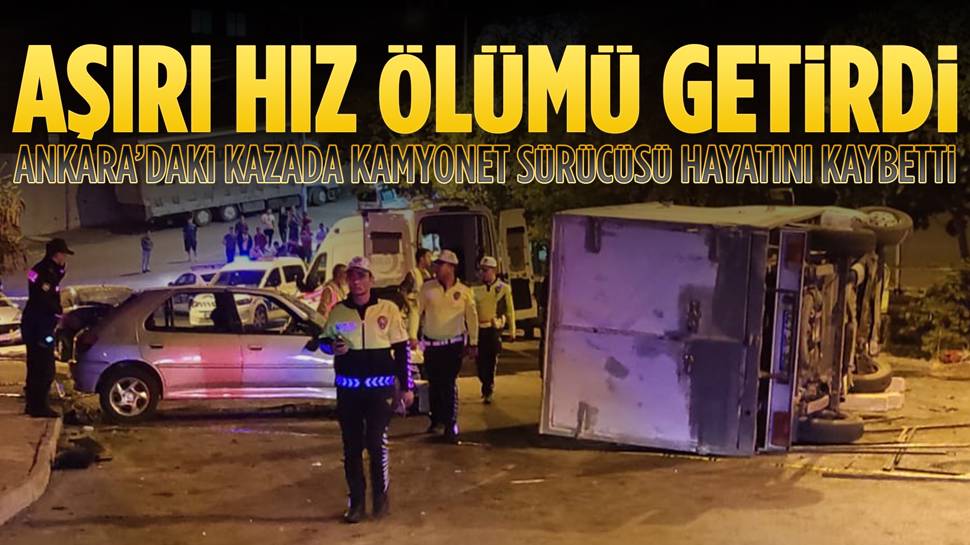 Ankara’da Park Halindeki Araçlara Çarptıktan Sonra Devrilen Kamyonetin Sürücüsü Hayatını Kaybetti