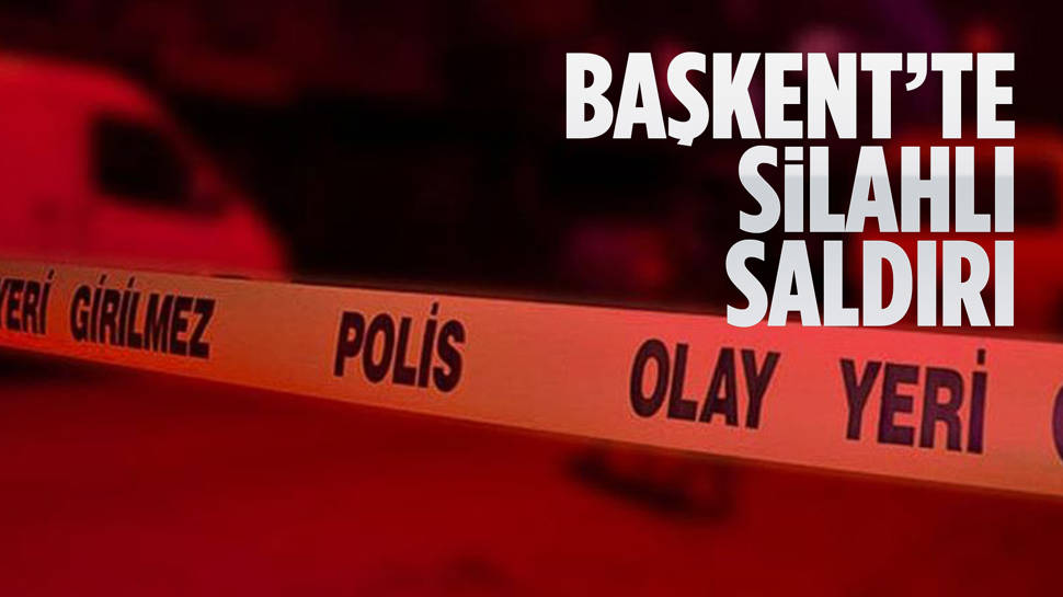 Ankara’da Silahlı Saldırı Sonucu Bir Kişi Ağır Yaralandı