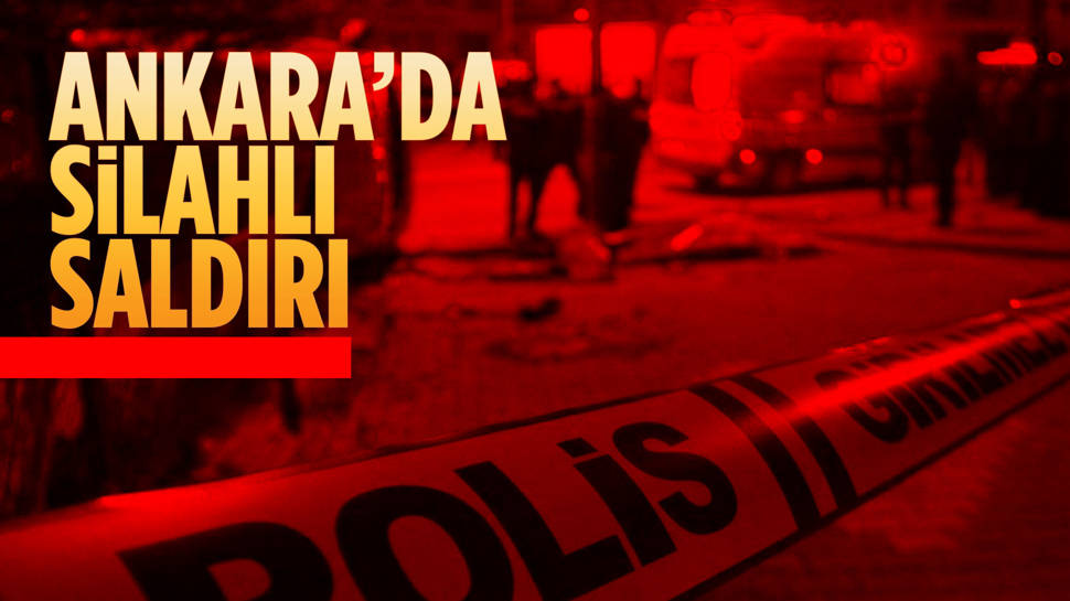 Ankara’da Silahlı Saldırıya Uğrayan Kişi Yaralandı