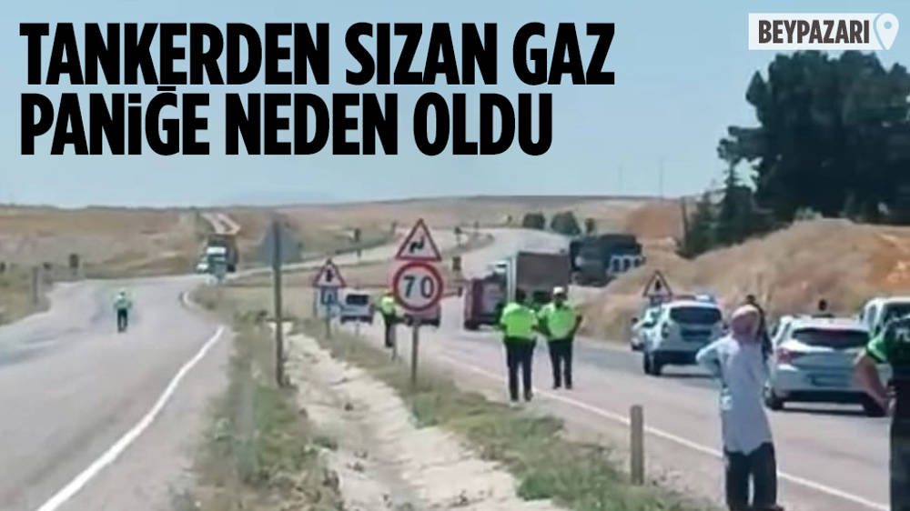 Ankara’da Tankerden Sızan Gaz Paniğe Yol Açtı