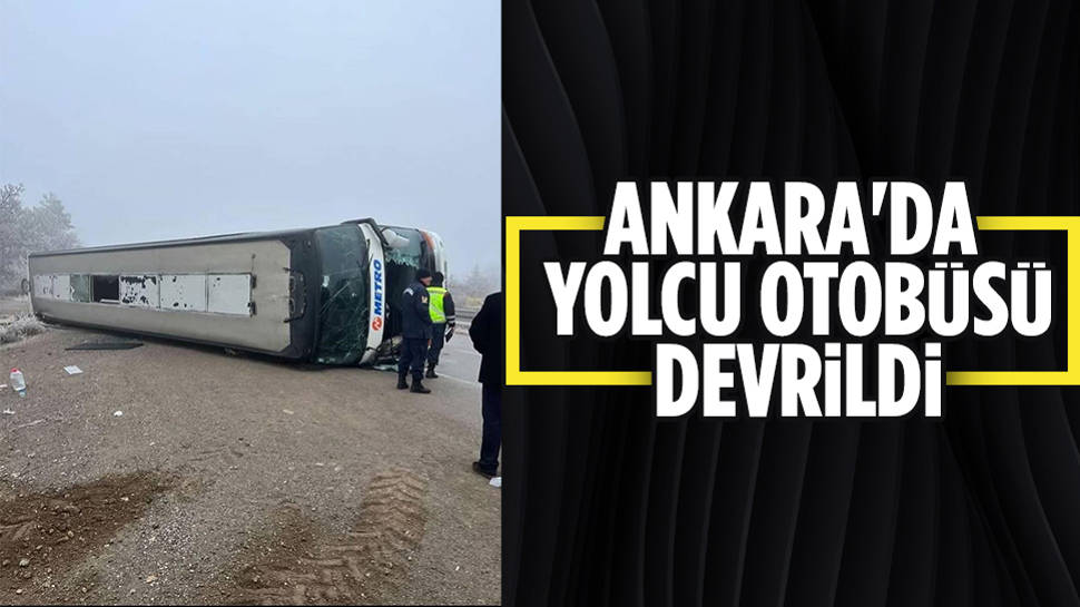 Ankara’da Yolcu Otobüsünün Devrilmesi Sonucu 6 Kişi Yaralandı
