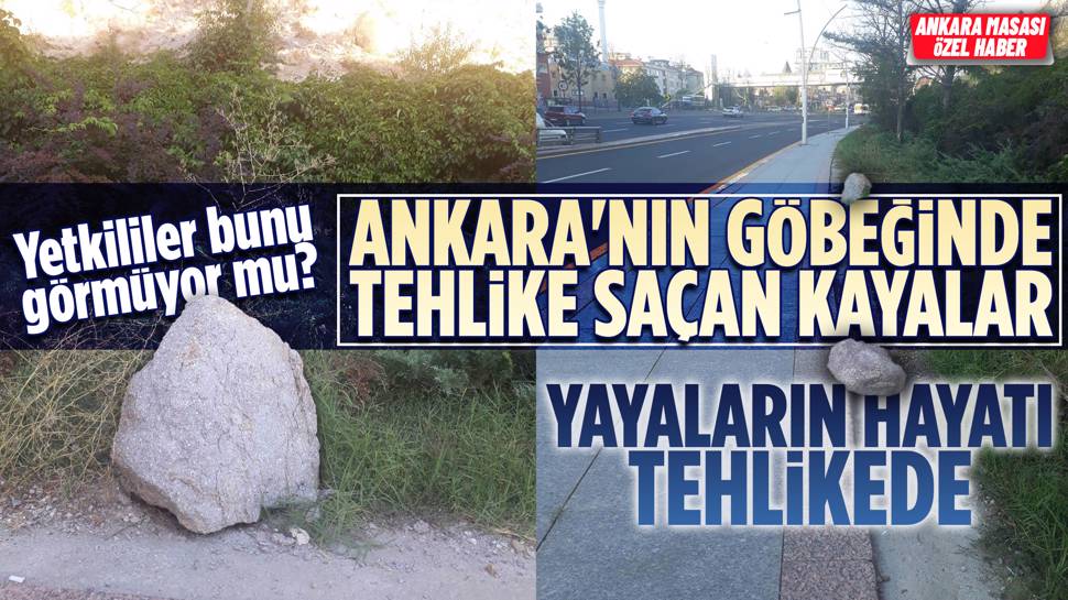 Ankara’nın Göbeğinde Yola Düşen Kayalar Tehlike Saçıyor