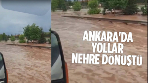 Ankara’yı Felç Eden Yağışlarda Yollar Nehre Döndü