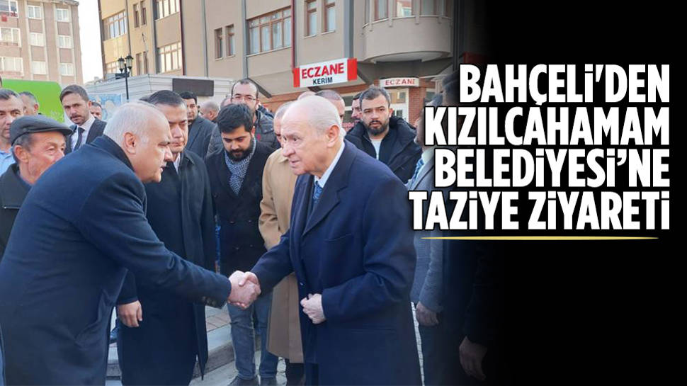 Bahçeli, Kızılcahamam Belediyesi’ne Taziye Ziyaretinde Bulundu