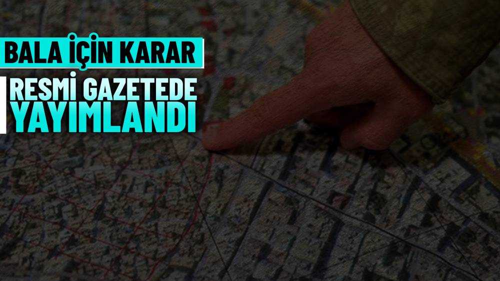 Bala Için Karar Resmi Gazete’de Yayımlandı