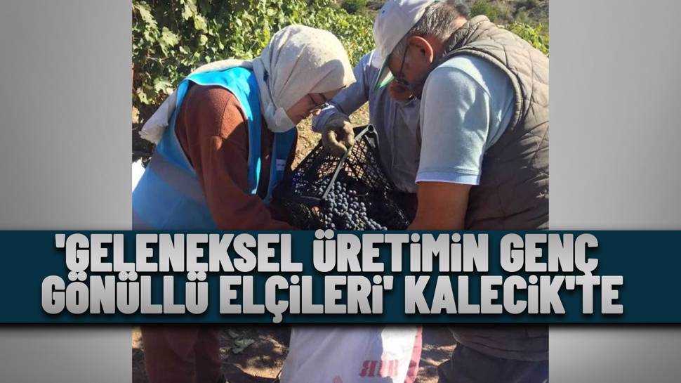 ‘Geleneksel Üretimin Genç Gönüllü Elçileri’ Kalecik’te