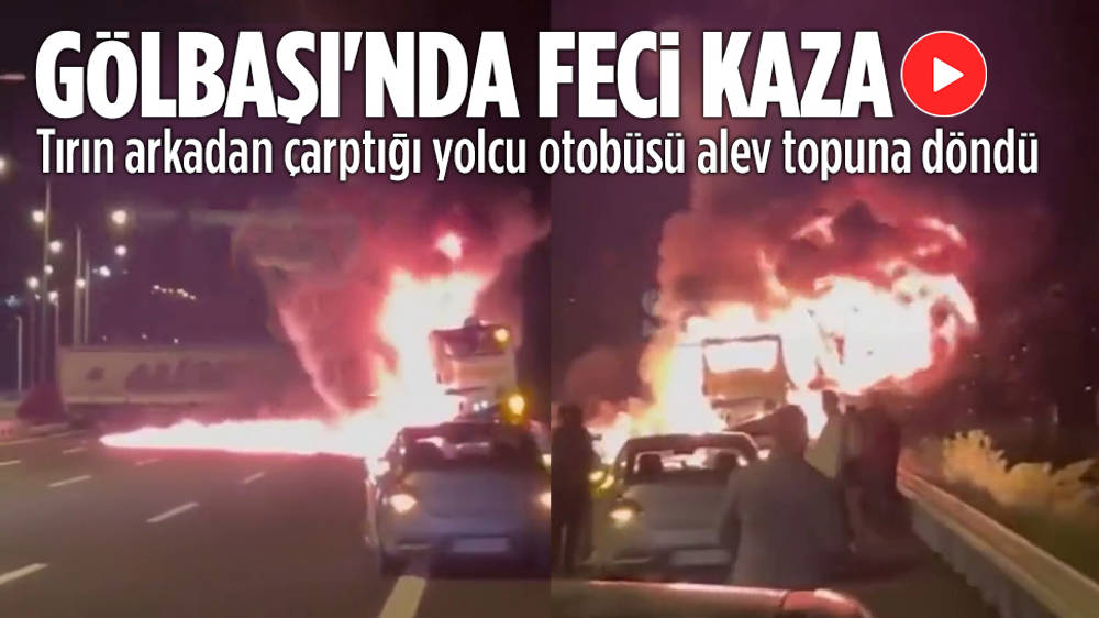 Gölbaşı’nda Feci Kaza! Otobüs Yandı, Yol Kapandı