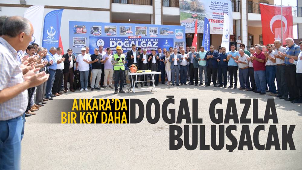 Kahramankazan’da Doğal Gaz Seferberliği! Son Durak Çimşit Köyü…