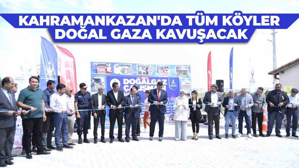 Kahramankazan’da Doğal Gaz Seferberliği Sürüyor