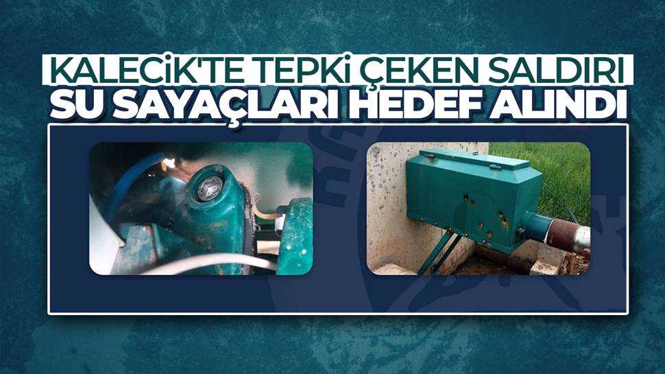 Kalecik’te Sulama Suyu Sayaçlarına Saldırı