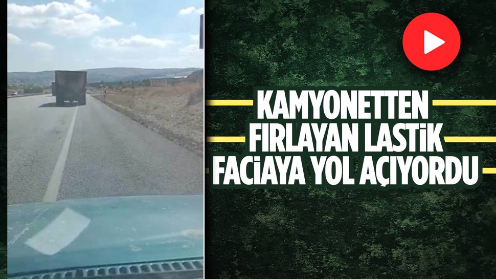 Kamyonetten Fırlayan Lastik Faciaya Yol Açıyordu