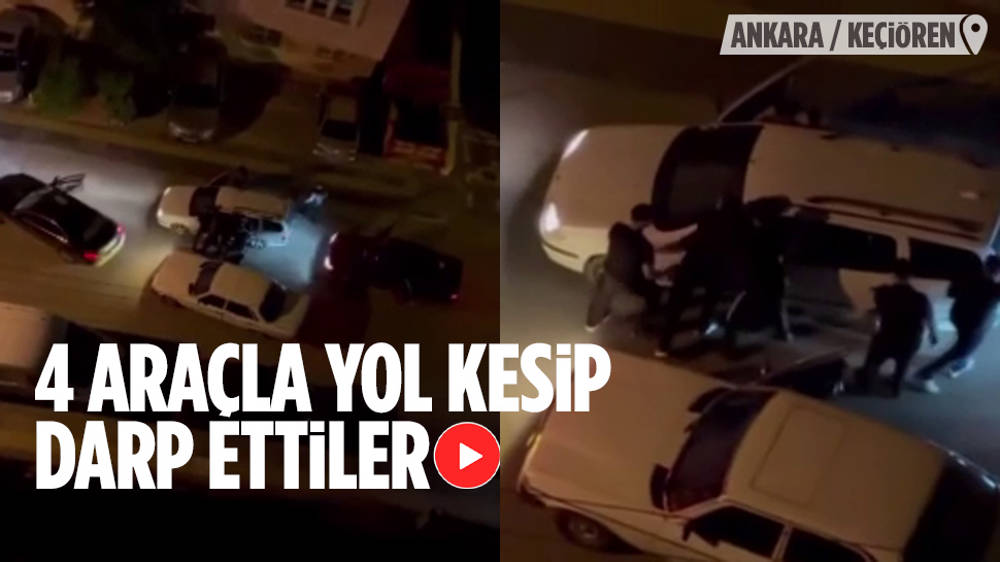 Keçiören’de 4 Araçla Yol Kesip Tekme-Yumruk Darp Ettiler