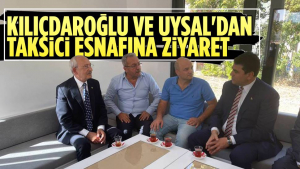 Kılıçdaroğlu Ve Uysal’dan Taksici Esnafına Ziyaret