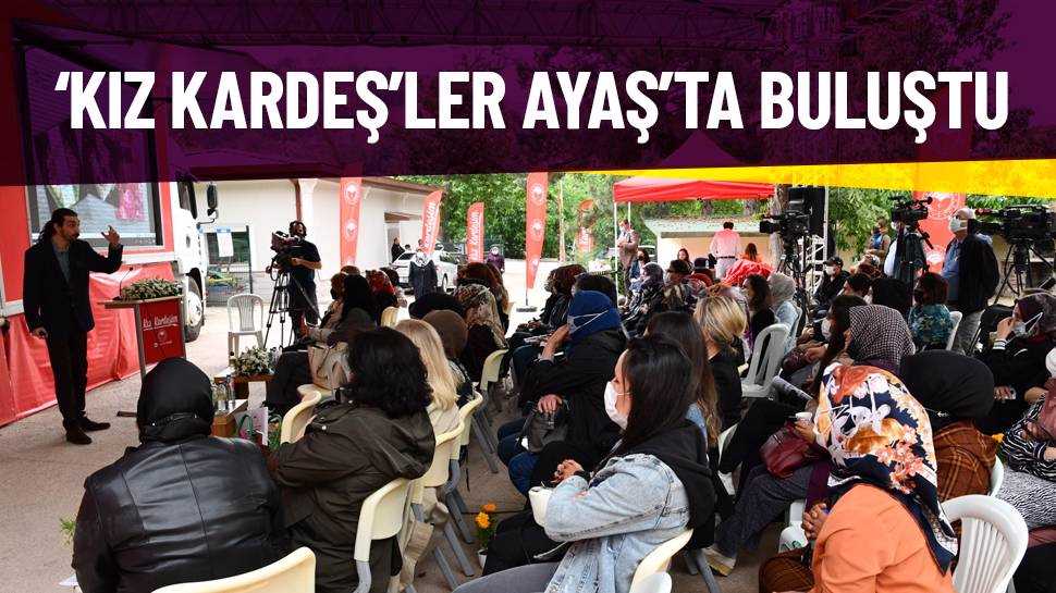 Kız Kardeşim Projesi Ayaş’tan Start Aldı