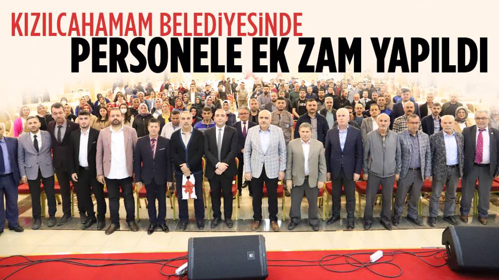 Kızılcahamam Belediyesi Personeline Ek Zam!