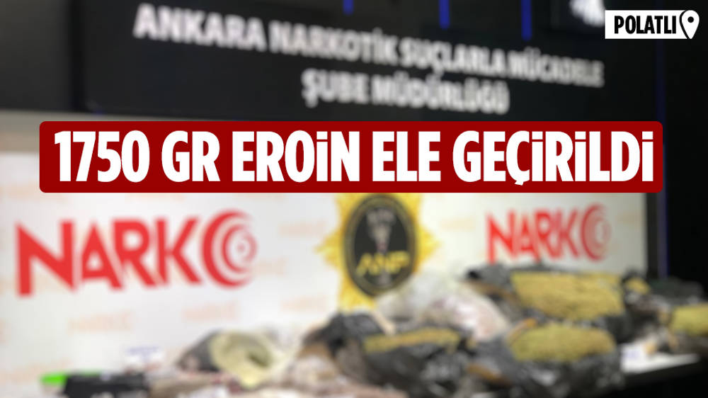 Polatlı’da 1750 Gram Eroin Ele Geçirildi