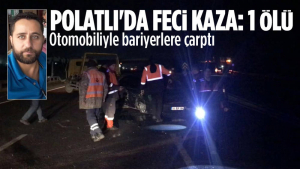 Polatlı’da Otomobille Bariyerlere Çarpan Sürücü Öldü