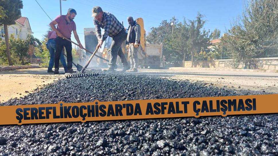 Şereflikoçhisar’da Asfalt Çalışması