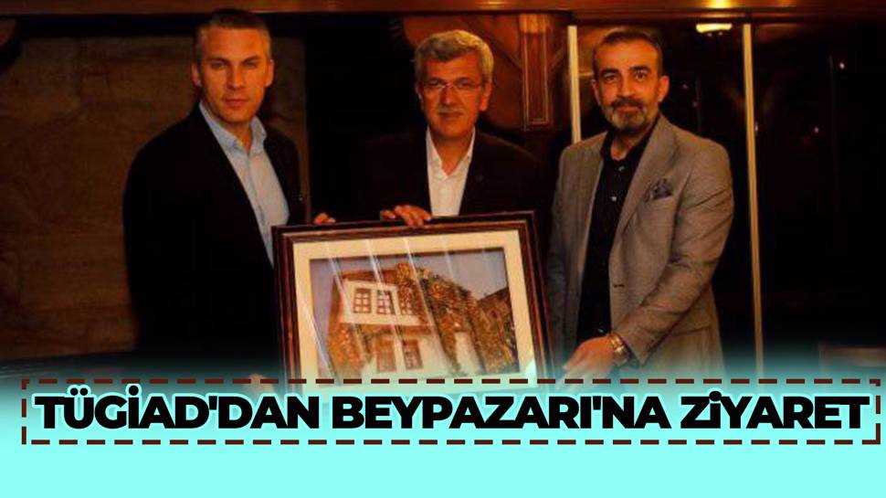 Tügi̇ad’dan Beypazarı Belediyesi’ne Anlamlı Ziyaret