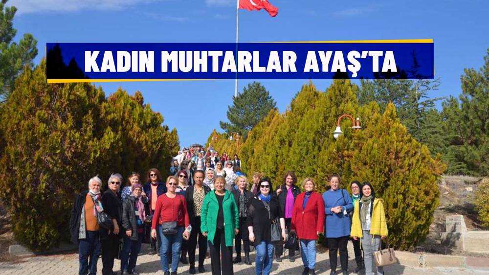 Türkiye’nin Kadın Muhtarları Ayaş’ta