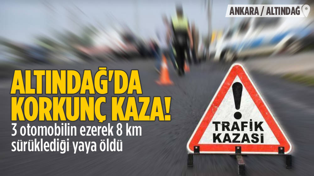 Üç Otomobil Tarafından 8 Kilometre Sürüklenen Yaya Öldü