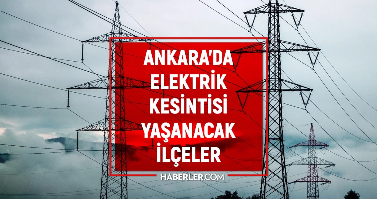 3 Ağustos Ankara elektrik kesintisi! GÜNCEL KESİNTİLER! Ankara’da elektrikler ne zaman gelecek?