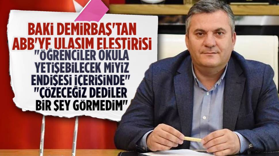 Baki Demirbaş’tan Abb’ye Ulaşım Eleştirisi