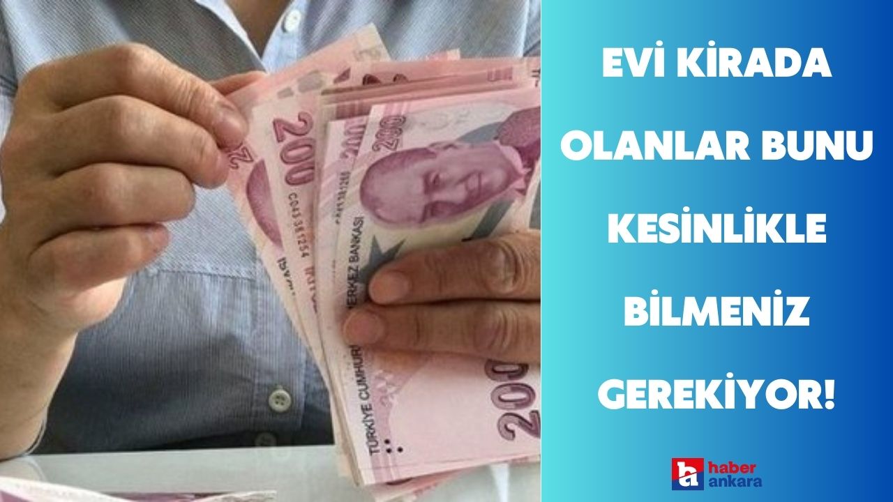 Evi kirada olan Ankaralılar dikkat! Bu ödemeyi artık yapmak zorundasınız