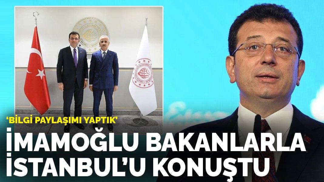 İmamoğlu, bakanlarla İstanbul’u konuştu: Bilgi paylaşımı yaptık