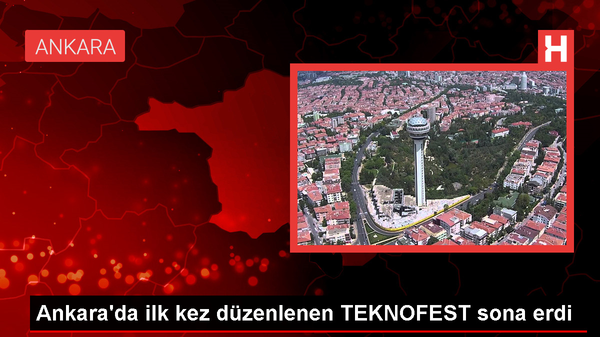 Ankara’da ilk kez düzenlenen TEKNOFEST sona erdi