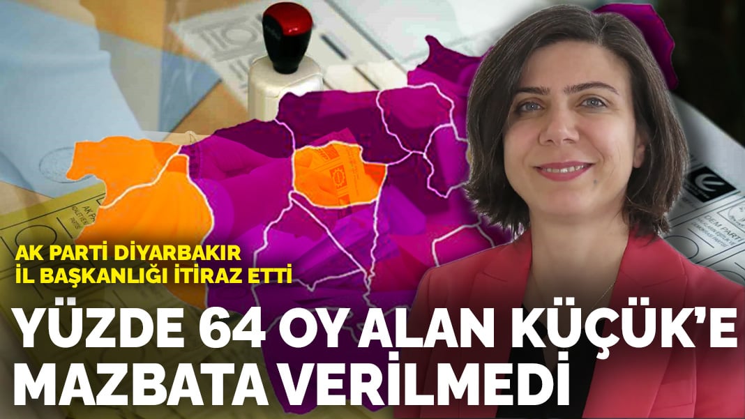 AK Parti Diyarbakır İl Başkanlığı itiraz etti: Yüzde 64 oy alan Küçük’e mazbata verilmedi