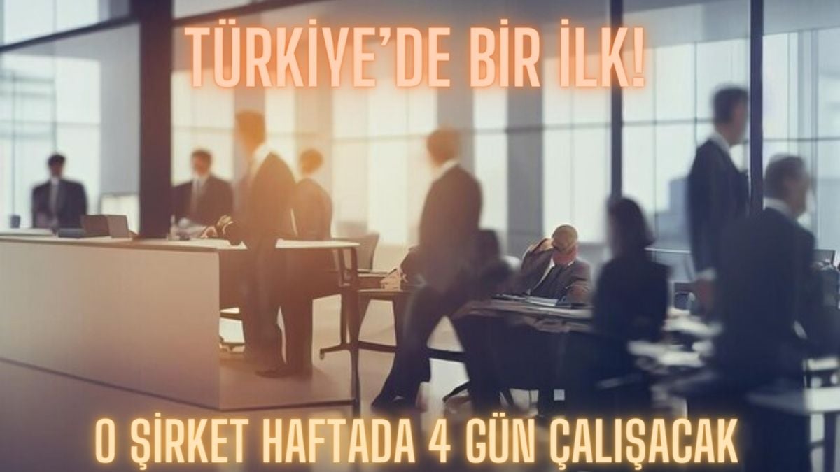 Türkiye’de haftalık tatil ilk kez 4 gün oldu! Teşviğin böylesi: O şirket haftada 4 gün çalışacak