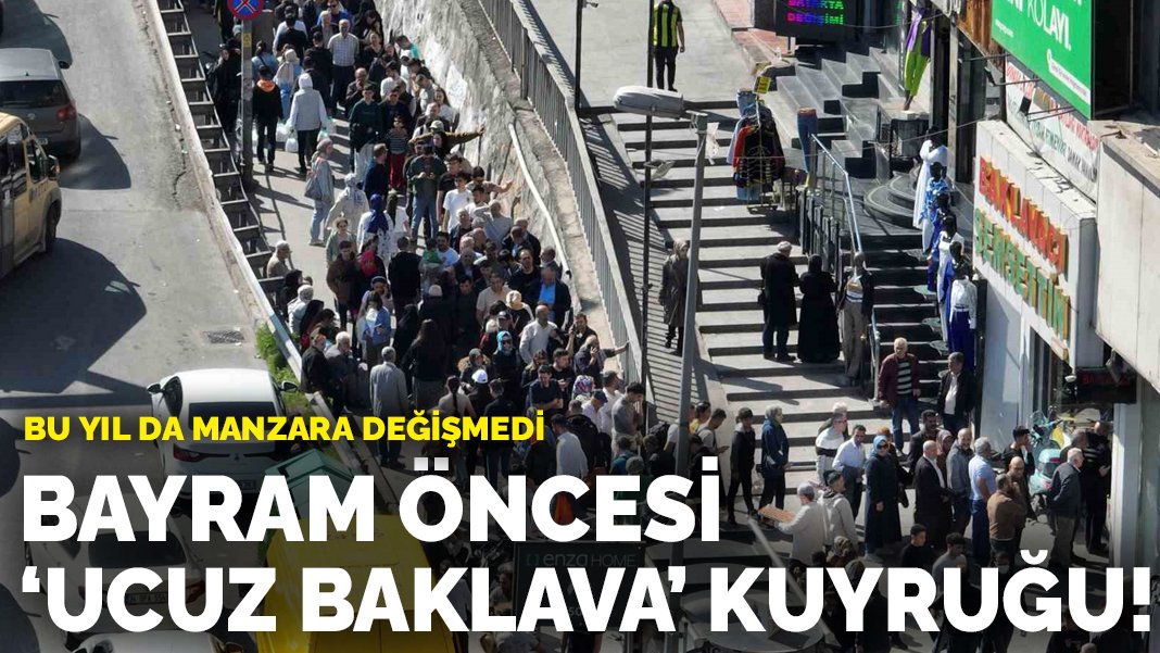 Bu yıl da manzara değişmedi: Bayram öncesi ‘ucuz baklava’ kuyruğu!